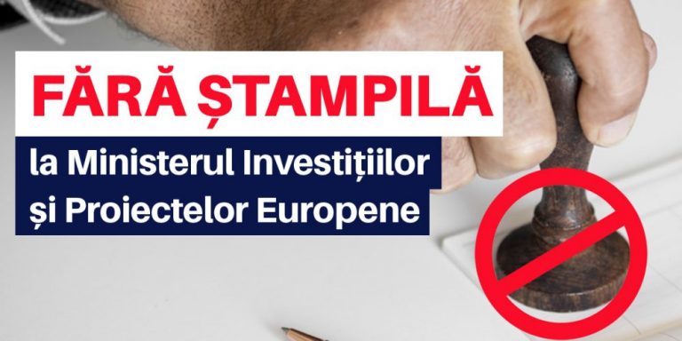 Fără ștampilă la Ministerul Investițiilor și Proiectelor Europene
