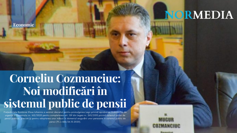 Corneliu Cozmanciuc: Noi modificări în sistemul public de pensii
