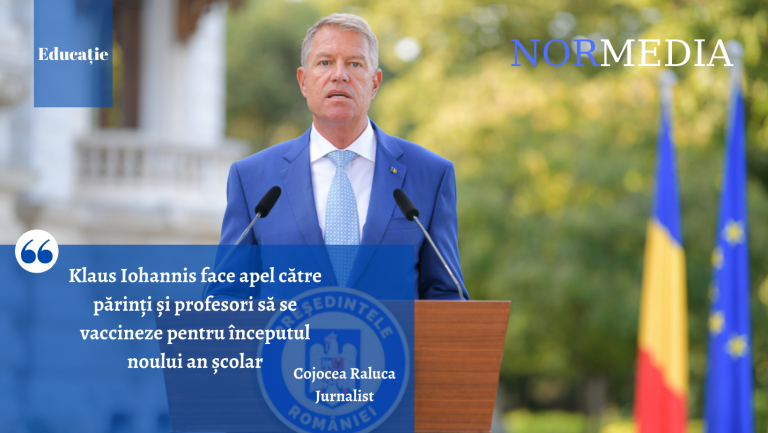 Klaus Iohannis face apel către părinți și profesori să se vaccineze pentru începutul noului an școlar