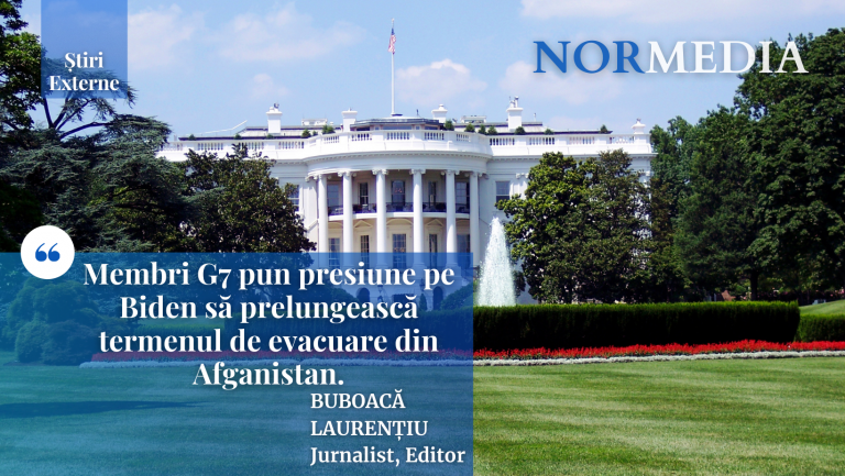 Membri G7 pun presiune pe Biden să prelungească termenul de evacuare din Afganistan