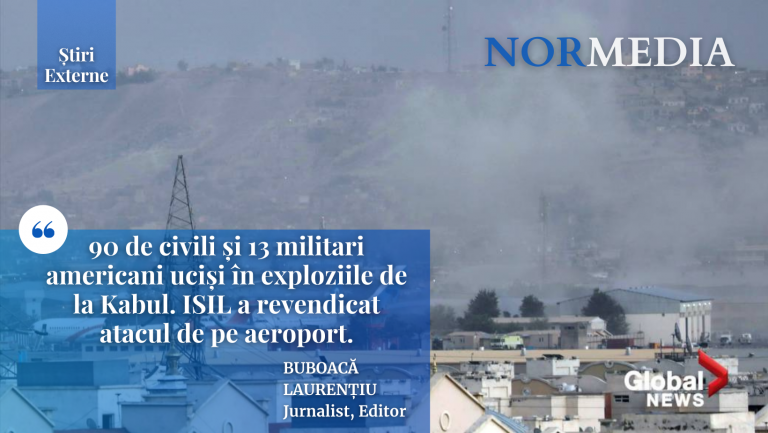 90 de civili și 13 militari americani uciși în exploziile de la Kabul. ISIL a revendicat atacul de pe aeroport