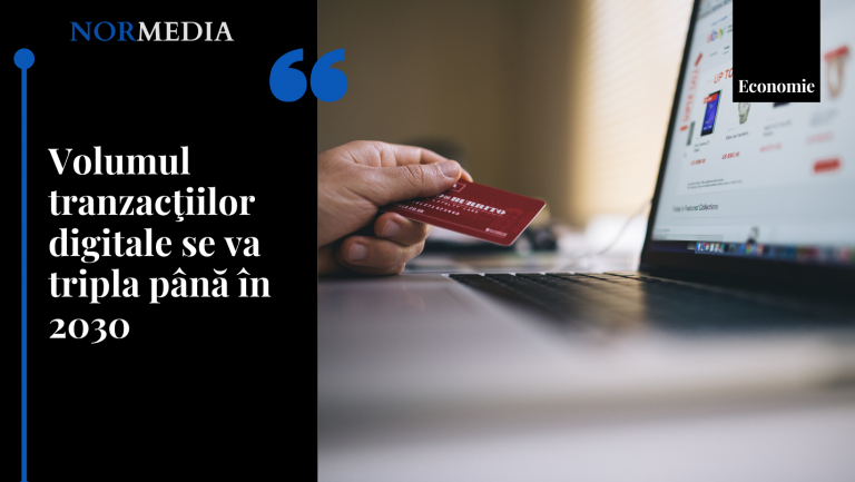 Volumul tranzacţiilor digitale se va tripla până în 2030