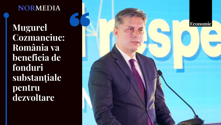Mugurel Cozmanciuc: România va beneficia de fonduri substanțiale pentru dezvoltare