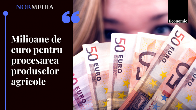 Milioane de euro pentru procesarea produselor agricole