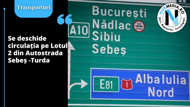 Se deschide circulația pe Lotul 2 din Autostrada Sebeș – Turda