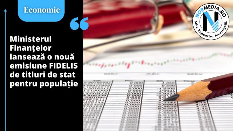 Ministerul Finanțelor lansează o nouă emisiune FIDELIS de titluri de stat pentru populație