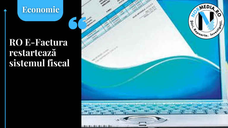 RO E-Factura restartează sistemul fiscal