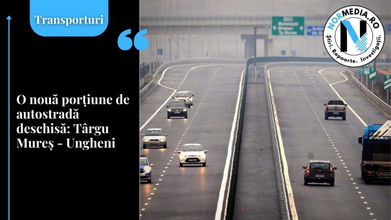 O nouă porțiune de autostradă deschisă: Târgu Mureș – Ungheni