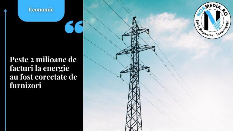 Peste 2 milioane de facturi la energie au fost corectate de furnizori