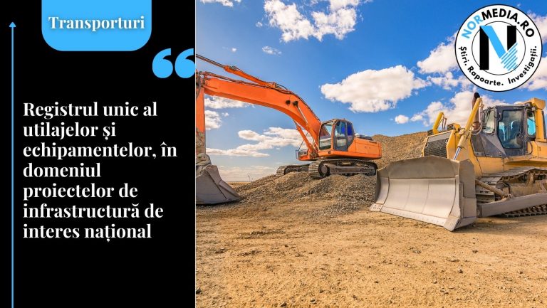Registrul unic al utilajelor și echipamentelor, în domeniul proiectelor de infrastructură de interes național