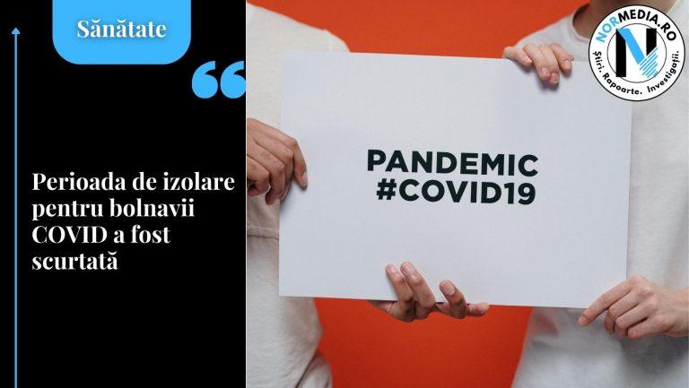 Perioada de izolare pentru bolnavii COVID a fost scurtată