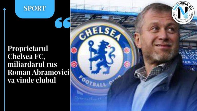 Proprietarul Chelsea FC, miliardarul rus Roman Abramovici va vinde clubul