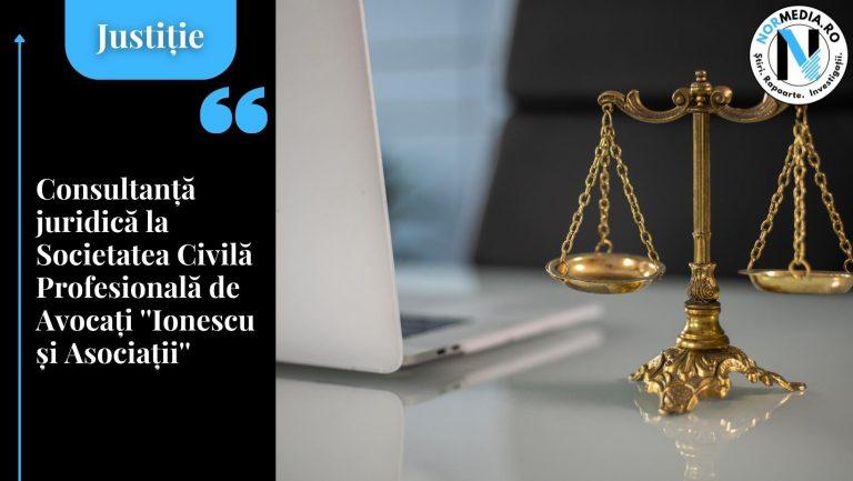 Consultanță juridică la Societatea Civilă Profesională de Avocați “Ionescu și Asociații” (P)