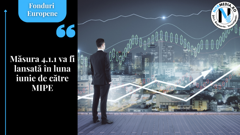 Măsura 4.1.1 va fi lansată în luna iunie de către MIPE