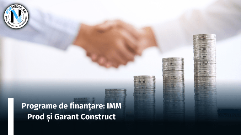 Programe de finanțare: IMM Prod și Garant Construct