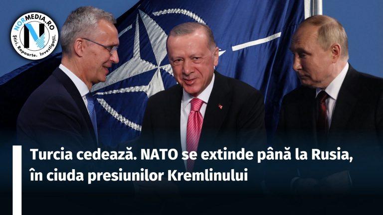 Turcia cedează. NATO se extinde până la Rusia, în ciuda presiunilor Kremlinului