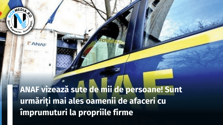 ANAF vizează sute de mii de persoane! Sunt urmăriți mai ales oamenii de afaceri cu împrumuturi la propriile firme