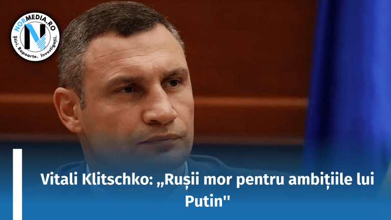 Vitali Kliciko, mesaj dur pentru Kremlin: Rușii mor pentru ambițiile lui Putin