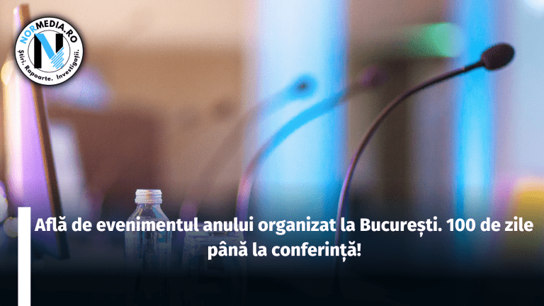 Află de evenimentul anului organizat la București. 100 de zile până la conferință!