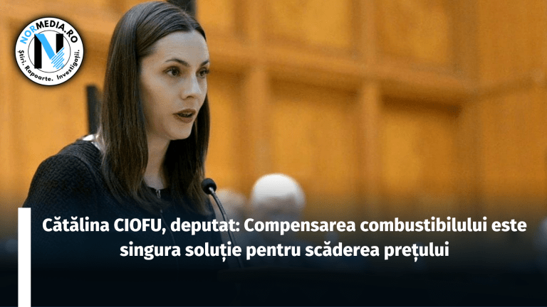 Cătălina CIOFU, deputat: Compensarea combustibilului este singura soluție pentru scăderea prețului (P)