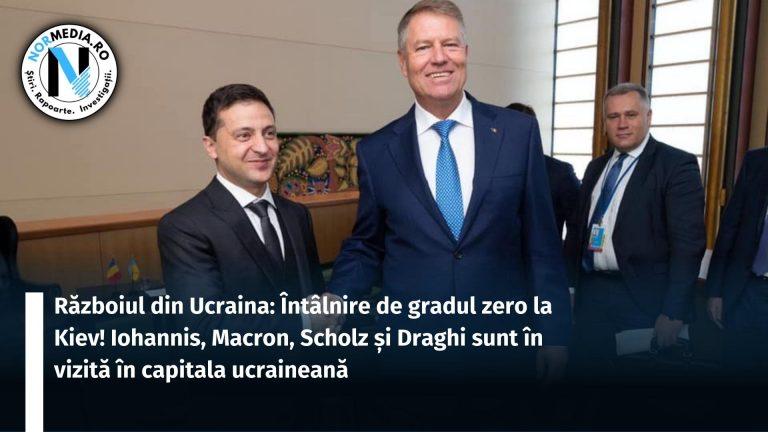 Războiul din Ucraina: Întâlnire de gradul zero la Kiev! Iohannis, Macron, Scholz și Draghi sunt în vizită în capitala ucraineană.