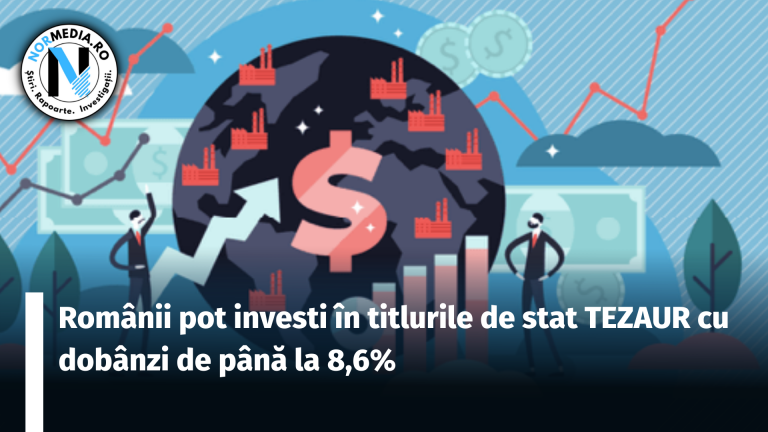 Românii pot investi în titlurile de stat TEZAUR cu dobânzi de până la 8,6%