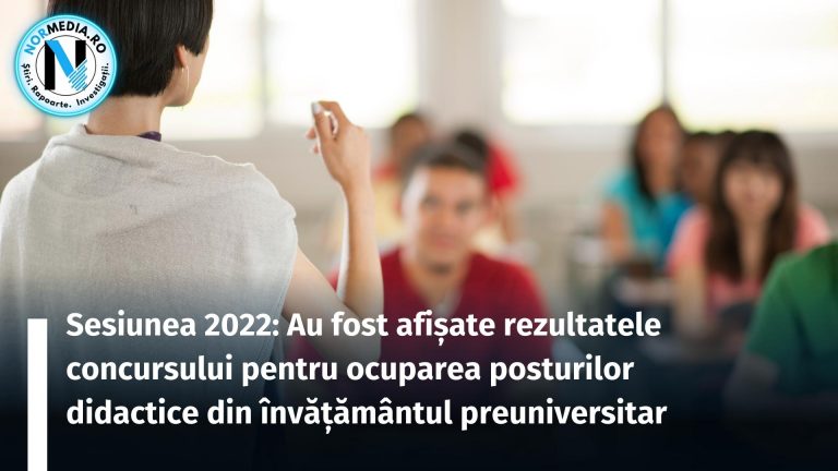 Sesiunea 2022: Au fost afișate rezultatele concursului pentru ocuparea posturilor didactice din învățământul preuniversitar