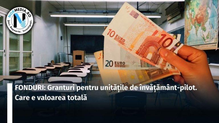 FONDURI: Granturi pentru unitățile de învățământ-pilot. Care e valoarea totală