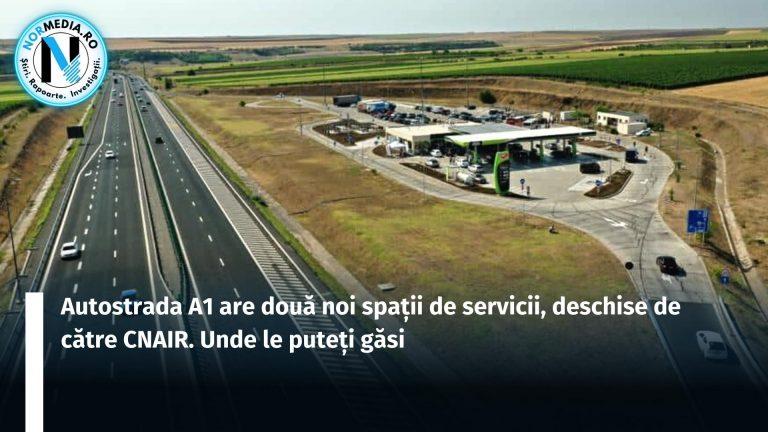 Autostrada A1 are două noi spații de servicii, deschise de către CNAIR. Unde le puteți găsi