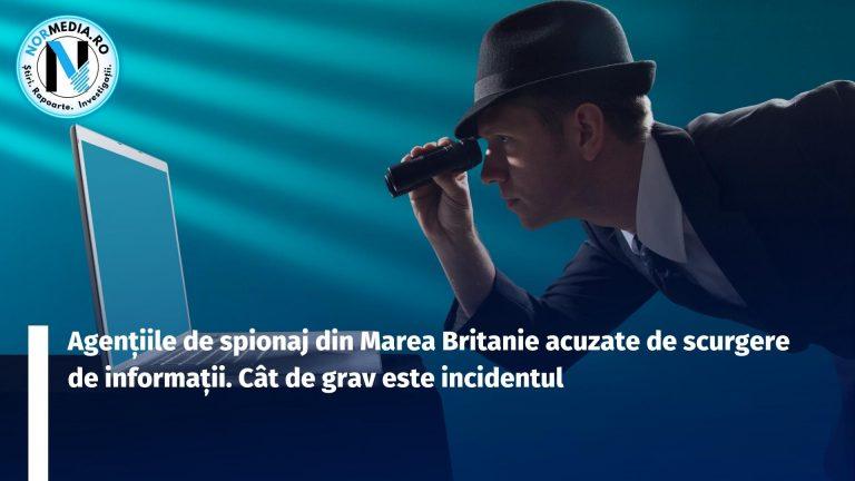 Agențiile de spionaj din Marea Britanie acuzate de scurgere de informații. Cât de grav este incidentul