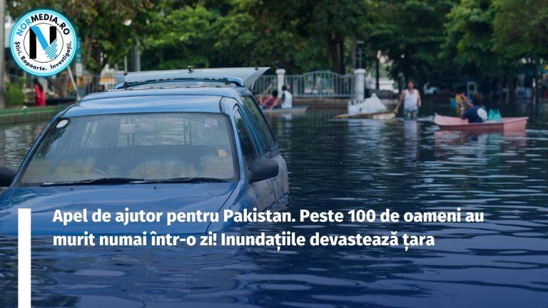 Apel de ajutor pentru Pakistan. Peste 100 de oameni au murit numai într-o zi! Inundațiile devastează țara