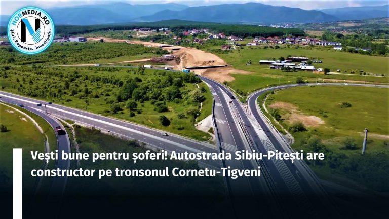 Vești bune pentru șoferi! Autostrada Sibiu-Pitești are constructor pe tronsonul Cornetu-Tigveni