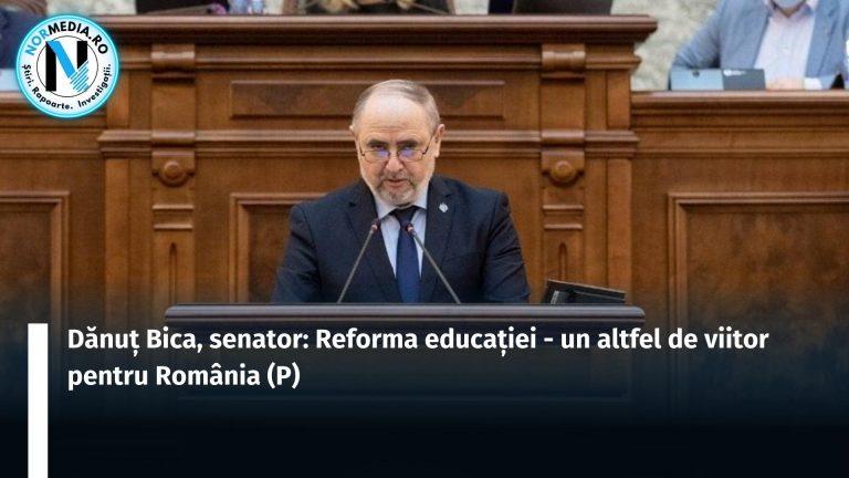 Dănuț Bica, senator: Reforma educației – un altfel de viitor pentru România (P)