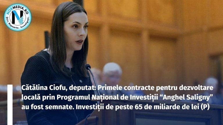 Cătălina Ciofu, deputat: Primele contracte pentru dezvoltare locală prin Programul Național de Investiții “Anghel Saligny” au fost semnate. Investiții de peste 65 de miliarde de lei (P)