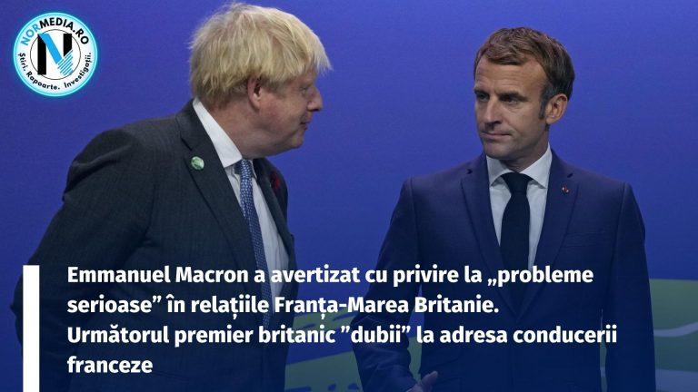 Emmanuel Macron a avertizat cu privire la „probleme serioase” în relațiile Franța-Marea Britanie. Următorul premier britanic ”dubii” la adresa conducerii franceze