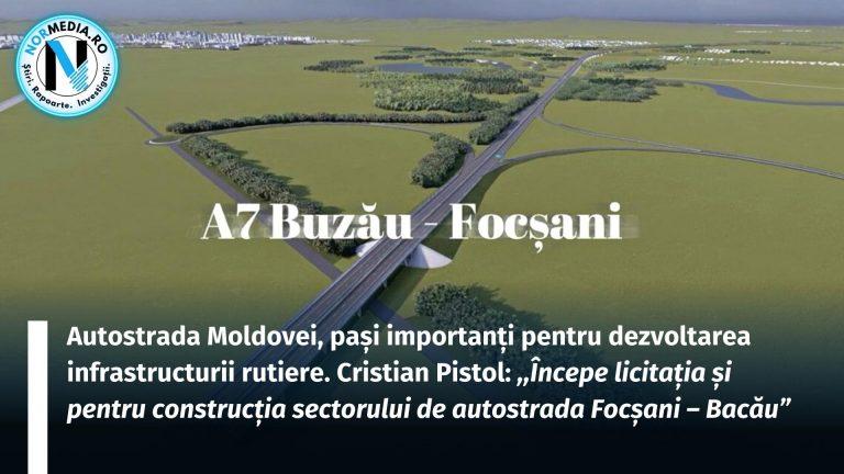Autostrada Moldovei, pași importanți pentru dezvoltarea infrastructurii rutiere. Cristian Pistol: ,,Începe licitația și pentru construcția sectorului de autostrada Focșani – Bacău”