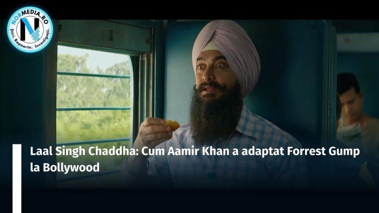 Laal Singh Chaddha: Cum Aamir Khan a adaptat Forrest Gump la Bollywood