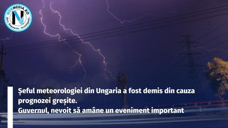 Șeful meteorologiei din Ungaria a fost demis din cauza prognozei greșite. Guvernul, nevoit să amâne un eveniment important