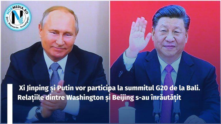 Xi Jinping și Putin vor participa la summitul G20 de la Bali. Relațiile dintre Washington și Beijing s-au înrăutățit