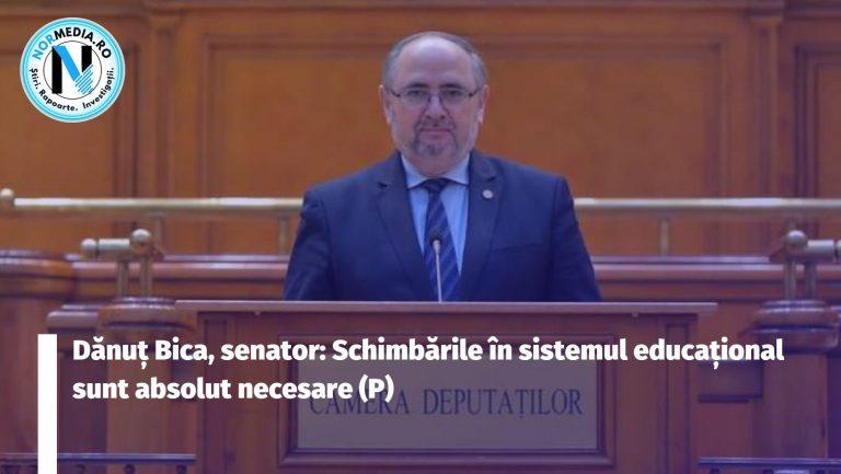 Dănuț Bica, senator: Schimbările în sistemul educațional sunt absolut necesare (P)