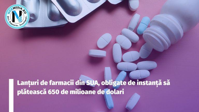 Lanțuri de farmacii din SUA, obligate de instanță să plătească 650 de milioane de dolari