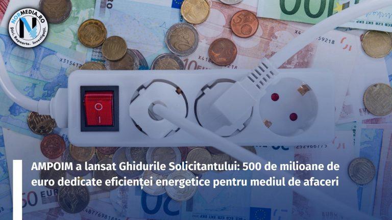 AMPOIM a lansat Ghidurile Solicitantului: 500 de milioane de euro dedicate eficienței energetice pentru mediul de afaceri
