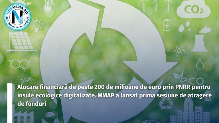 Alocare financiară de peste 200 de milioane de euro prin PNRR pentru insule ecologice digitalizate. MMAP a lansat prima sesiune de atragere de fonduri