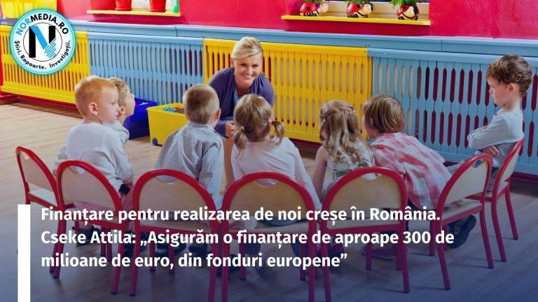 Finanțare pentru realizarea de noi creșe în România. Cseke Attila: „Asigurăm o finanțare de aproape 300 de milioane de euro, din fonduri europene”