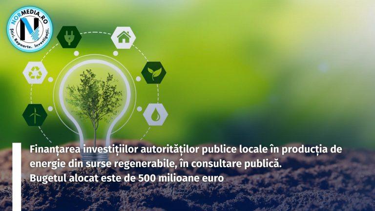 Finanțarea investițiilor autorităților publice locale în producția de energie din surse regenerabile, în consultare publică. Bugetul alocat este de 500 milioane euro