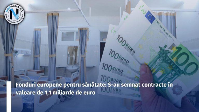 Fonduri europene pentru sănătate: s-au semnat contracte în valoare de 1,1 miliarde de euro