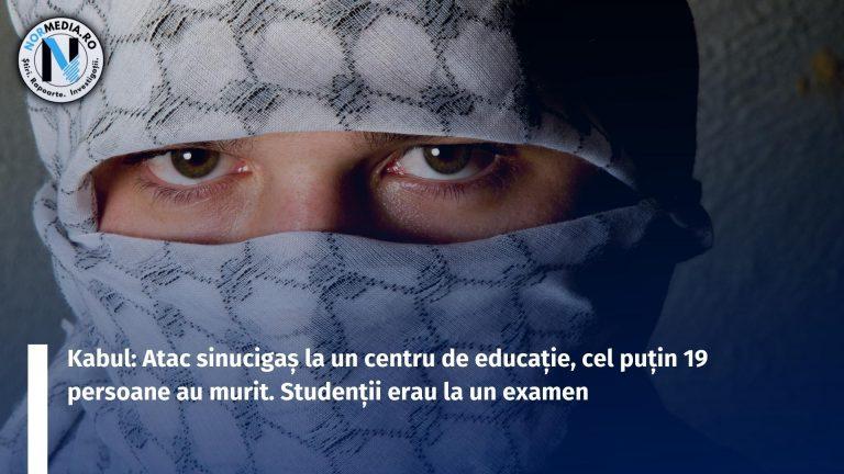 Kabul: Atac sinucigaș la un centru de educație, cel puțin 19 persoane au murit. Studenții erau la un examen