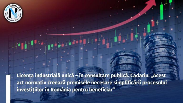 Licența industrială unică – în consultare publică. Cadariu: „Acest act normativ creează premisele necesare simplificării procesului investițiilor în România pentru beneficiar”