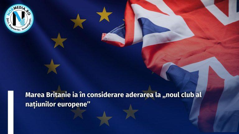Marea Britanie ia în considerare aderarea la ,,noul club al națiunilor europene’’