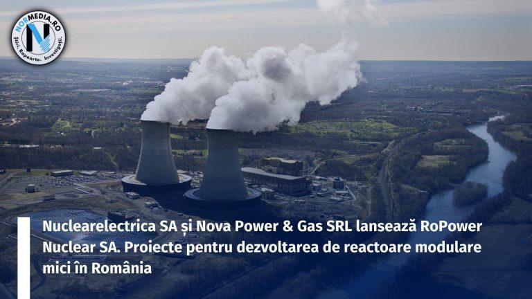Nuclearelectrica SA și Nova Power & Gas SRL lansează RoPower Nuclear SA. Proiecte pentru dezvoltarea de reactoare modulare mici în România